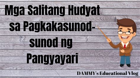 pagkakasunod sunod synonym|Mga Salitang Hudyat sa Pagkakasunod.